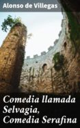 Comedia Llamada Selvagia Comedia Serafina (ebook)