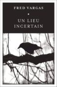 Un Lieu Incertain Por Fred Vargas, Tapa Blanda