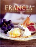 LA COCINA MEDITERRANEA FRANCIA di VV.AA. 