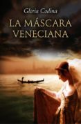 LA MASCARA VENECIANA de CODINA, GLORIA 