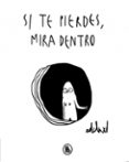 SI TE PIERDES, MIRA DENTRO di ADELAXD 