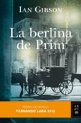 LA BERLINA DE PRIMM (PREMIO FERNANDO LARA 2012) de GIBSON, IAN 