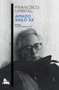 AMADO SIGLO XX de UMBRAL, FRANCISCO 