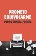 PROMETO EQUIVOCARME de CHAGAS FREITAS, PEDRO 