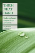 NADA QUE HACER, NINGUN LUGAR ADONDE IR de HANH, THICH NHAT 