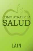 COMO ATRAER LA SALUD de GARCIA CALVO, LAIN 
