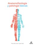 ANATOMOFISIOLOGA Y PATOLOGA BASICAS 2021 di VV.AA. 