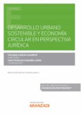 DESARROLLO URBANO SOSTENIBLE Y ECONOMA CIRCULAR EN PERSPECTIVA JURDICA de GARCIA CALVENTE, YOLANDA 