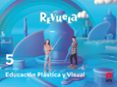 Portada de Plasticas Visual y Audiovisual 5º Educacion Primaria Proyecto Revuela