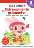 CUADERNOS PLAYSMART/GAKKEN: ENTRENAMIENTO PSICOMOTOR (5 AOS) di VV.AA. 