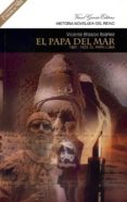 EL PAPA DEL MAR (1394-1923 EL PAPA LUNA) di BLASCO IBAEZ, VICENTE 