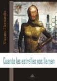 CUANDO LAS ESTRELLAS NOS LLAMEN de HERNANDIZ, VICENTE 