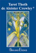 TAROT THOTH DE ALEISTER CROWLEY di CROWLEY, ALEISTER 