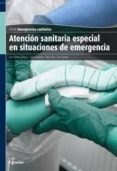ATENCION SANITARIA ESPECIAL EN SITUACIONES DE EMERGENCIA. EMERGEN CIAS SANITARIAS de MORENO, JOSE ANTONIO 