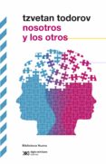 NOSOTROS Y LOS OTROS de TODOROV, TZVETAN 
