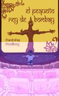 EL PEQUEO REY DE BOMBAY di CHOUDHURY, CHANDRAHAS 