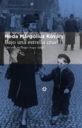 BAJO UNA ESTRELLA CRUEL de MARGOLIUS KOVALY, HEDA 