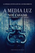 A MEDIA LUZ di CASADO, NOE 