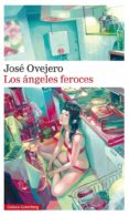 LOS NGELES FEROCES de OVEJERO, JOSE 