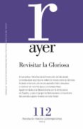 AYER N 112: REVISITAR LA GLORIOSA de VILLENA ESPINOSA, RAFAEL 