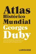 ATLAS HISTRICO MUNDIAL (4 ED. 2018) de DUBY, GEORGES 