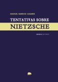 TENTATIVAS SOBRE NIETZSCHE di BARRIOS CASARES, MANUEL 