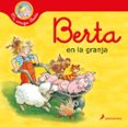 BERTA EN LA GRANJA (MI AMIGA BERTA) de SCHNEIDER, LIANE 