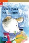 PEREZ PARA LOS AMIGOS di LOPEZ SORIA, MARISA 