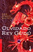 OLVIDADO REY GUDU de MATUTE, ANA MARIA 