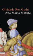 OLVIDADO REY GUDU de MATUTE, ANA MARIA 