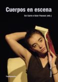 CUERPOS EN ESCENA de GARRE, SOLPASCUAL, ITZIAR