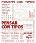 PENSAR CON TIPOS: UNA GUIA CLAVE PARA ESTUDIANTES, DISEADORES, E DITORES Y ESCRITORES de LUPTON, ELLEN 