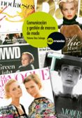 COMUNICACION Y GESTION DE MARCAS DE MODA de DIAZ SOLOAGA, PALOMA 