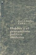 HOBBES Y EL PENSAMIENTO POLITICO MODERNO de ZARKA, YVES CHARLES 