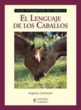 GUIAS FOTOGRAFICAS DEL CABALLO: EL LENGUAJE DE LOS CABALLOS di SCHMELZER, ANGELIKA 