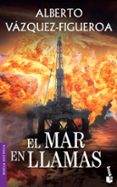 EL MAR EN LLAMAS de VAZQUEZ FIGUEROA, ALBERTO   VAZQUEZ FIGUEROA, ALBERTO 