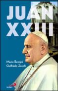 JUAN XXIII di BENIGNI, MARIO  ZANCHI, GOFFREDO 