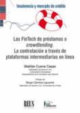 LAS FINTECH DE PRESTAMOS O CROWDLENDING: LA CONTRATACION A TRAVES DE PLATAFORMAS INTERMEDIRARIAS EN LINEA di CUENA CASAS, MATILDE 