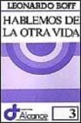 HABLEMOS DE LA OTRA VIDA (8 ED.) de BOFF, LEONARDO 
