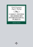CASOS Y TEXTOS DE DERECHO INTERNACIONAL PUBLICO (3 ED.) de CASANOVAS, ORIOL  RODRIGO, ANGEL J. 