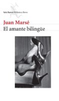 EL AMANTE BILINGE de MARSE, JUAN 