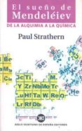 EL SUEO DE MENDELEIEV DE LA ALQUIMIA A LA QUIMICA de STRATHERN, PAUL 