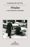 PETALOS Y OTRAS HISTORIAS INCOMODAS de NETTEL, GUADALUPE 