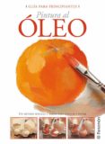 PINTURA AL OLEO: GUIA PARA PRINCIPIANTES di VV.AA. 