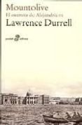 MOUNTOLIVE: EL CUARTETO DE ALEJANDRIA III (15 ED.) de DURRELL, LAWRENCE 