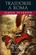 TRAIDORES A ROMA (LIBRO XVIII DE QUINTO LICINIO CATO) de SCARROW, SIMON 