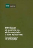 INTRODUCCION AL CONOCIMIENTO DE LOS MATERIALES Y A SUS APLICACION ES de BARROSO HERRERO, SEGUNDO  GIL BERCERO, JOSE RAMON 