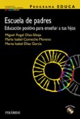 ESCUELA DE PADRES: EDUCACION POSITIVA PARA EDUCAR A TUS HIJO de DIAZ-SIBAJA, MIGUEL ANGELCOMECHE MORENO, M ISABEL