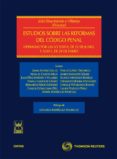 ESTUDIOS SOBRE LAS REFORMAS DEL CODIGO PENAL (OPERADAS POR LAS LO 5/2010, DE 22 DE JUNIO Y 3/2011, DE 28 DE ENERO) de DIAZ-MAROTO Y VILLAREJO, JULIO 