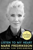 LISTEN TO MY HEART di FREDRIKSSON, MARIE ZWEIGBERGK, HELENA VON 